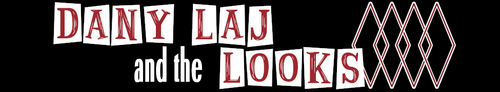 Dany Laj and the Looks